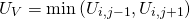 \begin{equation*} U_V = \min \left( U_{i,j-1}, U_{i,j+1} \right) \end{equation*}